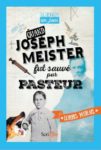 « Quand Joseph Meister fut sauvé par Pasteur » en sélection ! Quand-Joseph-Meister-fut-sauvé-par-Pasteur-402x600