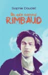 Dossier pédagogique autour de Un ado nommé Rimbaud, par Sophie Doudet Un ado nommé Rimbaud